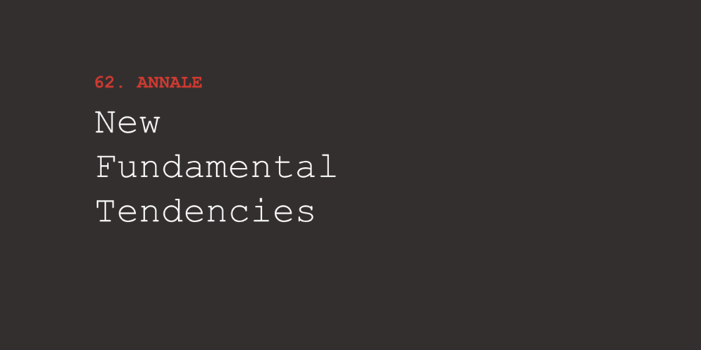 62. Annale: New Fundamental Tendencies