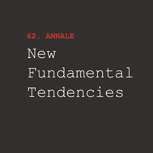 62. Annale: New Fundamental Tendencies