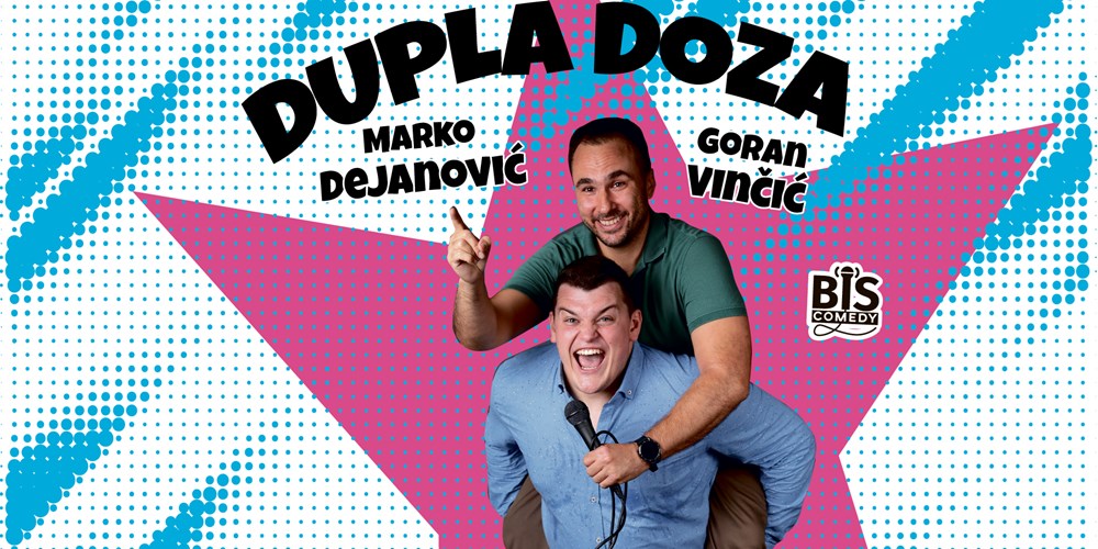 DUPLA DOZA - GORAN VINČIĆ I MARKO DEJANOVIĆ